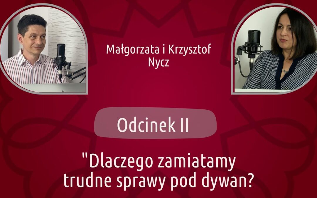 Odcinek 2. Dlaczego zamiatamy sprawy pod dywan?