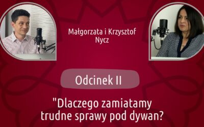 Odcinek 2. Dlaczego zamiatamy sprawy pod dywan?